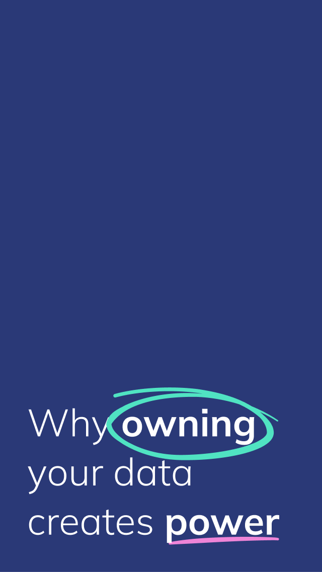 Why Owning Your Data Creates Power
